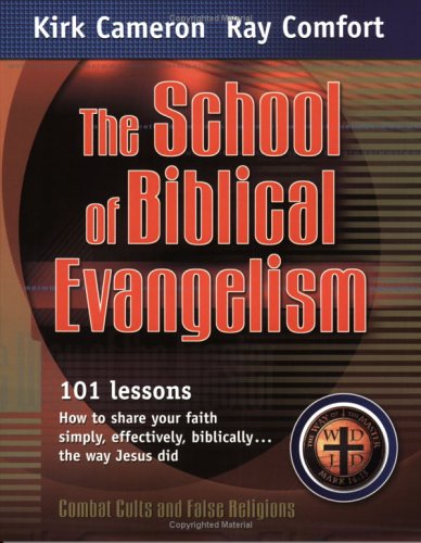 Kirk Cameron The School Of Biblical Evangelism 101 Lessons How To Share Your Faith Simply Effe 