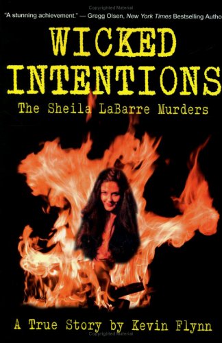 Kevin Flynn Wicked Intentions The Sheila Labarre Murders A A True Story 