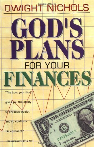 Dwight Nichols/God's Plans for Your Finances