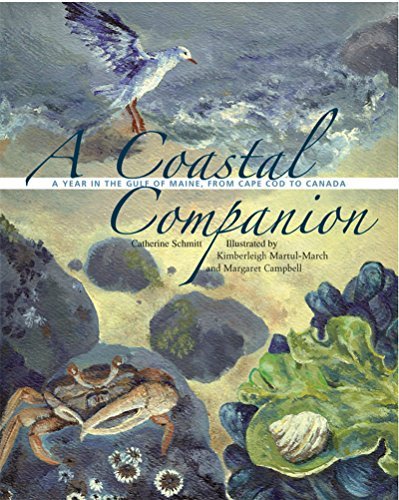 Catherine Schmitt/A Coastal Companion@ A Year in the Gulf of Maine, from Cape Cod to Can