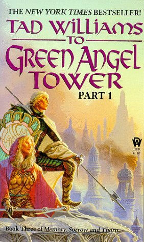 Tad Williams/To Green Angel Tower@Book Three Of Memory,Sorrow,And Thornvolume I