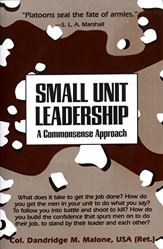 Dandridge M. Malone/Small Unit Leadership@ A Commonsense Approach