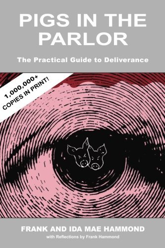 Frank Hammond/Pigs in the Parlor@ A Practical Guide to Deliverance