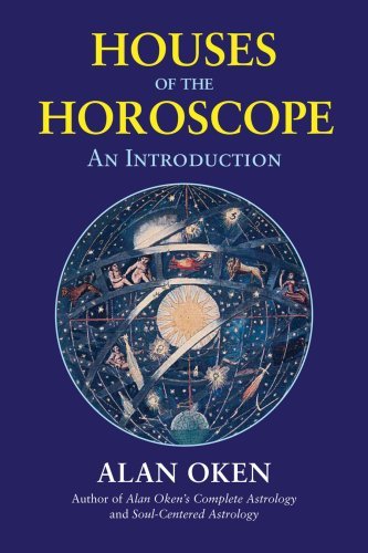 Alan Oken Houses Of The Horoscope An Introduction 