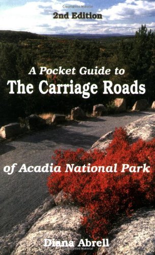Deana F. Abrell A Pocket Guide To Carriage Roads Of Acadia Nationa 0 Edition; 