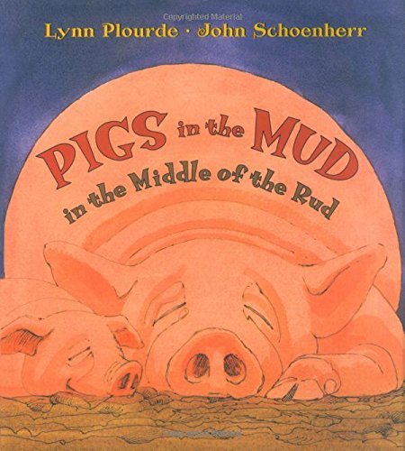 Lynn Plourde Pigs In The Mud In The Middle Of The Rud 