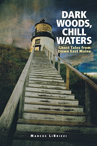 Marcus Librizzi/Dark Woods,Chill Waters@Ghost Tales From Down East Maine