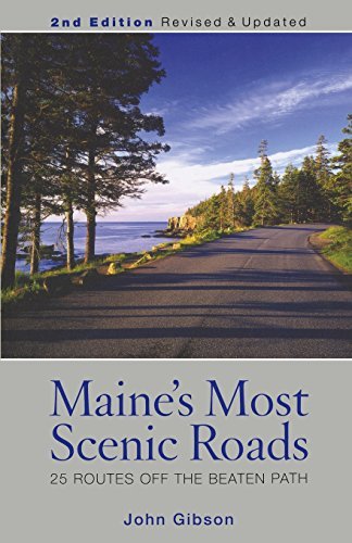 John Gibson Maine's Most Scenic Roads 2nd Edition 25 Routes Off The Beaten Path 