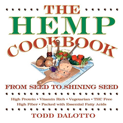 Todd Dalotto/The Hemp Cookbook@ From Seed to Shining Seed