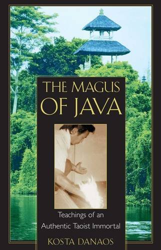 Kosta Danaos The Magus Of Java Teachings Of An Authentic Taoist Immortal Original 
