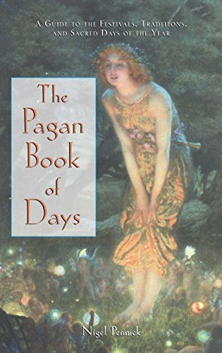 Nigel Pennick The Pagan Book Of Days A Guide To The Festivals Traditions And Sacred Rev 