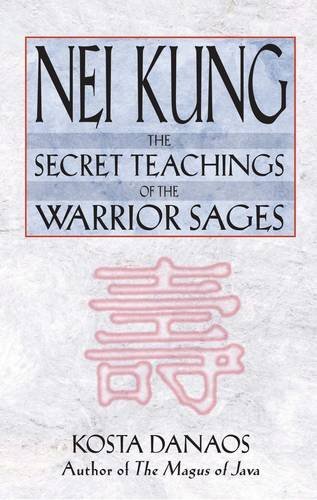 Kosta Danaos Nei Kung The Secret Teachings Of The Warrior Sages Original 