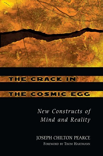 Joseph Chilton Pearce/The Crack in the Cosmic Egg@ New Constructs of Mind and Reality@0002 EDITION;Revised
