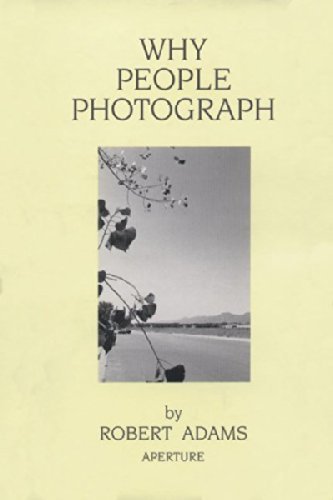 Robert Adams Robert Adams Why People Photograph Selected Essays And Review 