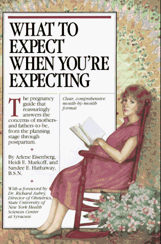 Arlene Eisenberg/What To Expect When You'Re Expecting