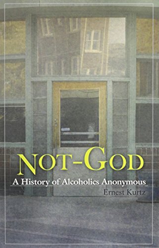 Ernest Kurtz/Not God@A History Of Alcoholics Anonymous