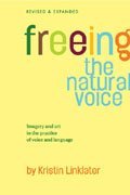 Kristin Linklater/Freeing the Natural Voice@ Imagery and Art in the Practice of Voice and Lang@Revised & Expan