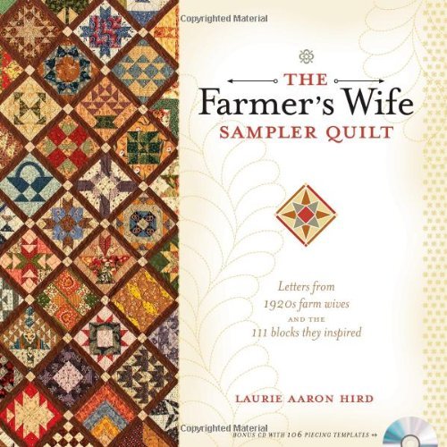 Laurie Aaron Hird The Farmer's Wife Sampler Quilt Letters From 1920s Farm Wives And The 111 Blocks 