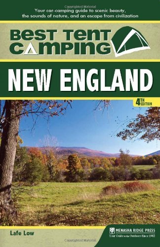 Lafe Low Best Tent Camping New England Your Car Camping Guide To Scenic Bea 0004 Edition; 
