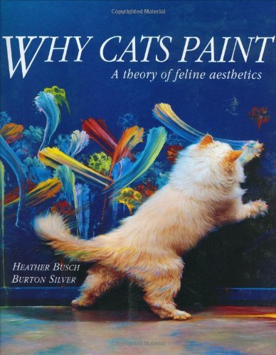 Heather Busch/Why Cats Paint@ A Theory of Feline Aesthetics