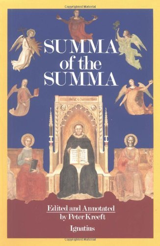 Thomas Aquinas A Summa Of The Summa The Essential Philosophical Passages Of St. Thoma 