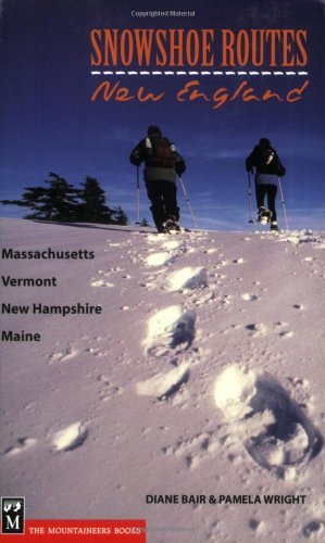 Diane Bair Snowshoe Routes New England Massachusetts Vermont New Hampshir 