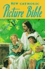Lawrence G. Lovasik/Catholic Picture Bible@ Popular Stories from the Old and New Testaments