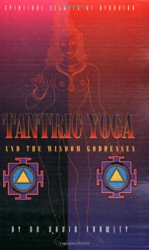 David Frawley/Tantric Yoga and the Wisdom Goddesses