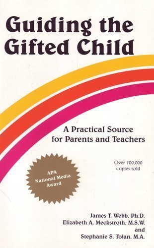 James T. Webb Guiding The Gifted Child A Practical Source For Parents And Teachers 