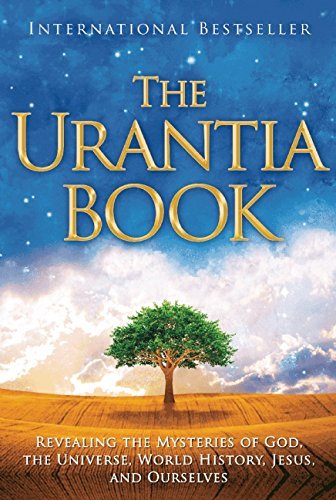 Urantia Foundation/The Urantia Book@ Revealing the Mysteries of God, the Universe, Wor
