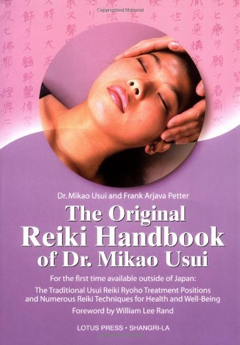 Mikao Usui/The Original Reiki Handbook of Dr. Mikao Usui@ The Traditional Usui Reiki Ryoho Treatment Positi