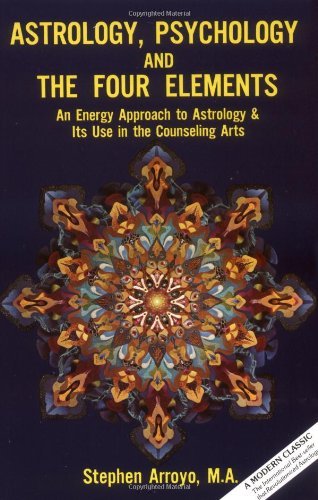 Stephen Arroyo/Astrology,Psychology,And The Four Elements