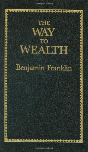 Benjamin Franklin The Way To Wealth 