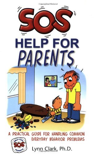 Lynn Clark/SOS Help for Parents@ A Practical Guide for Handling Common Everyday Be@0003 EDITION;