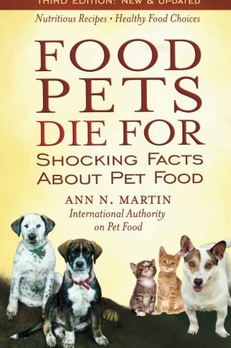 Ann N. Martin/Food Pets Die for@ Shocking Facts about Pet Food@0003 EDITION;Updated
