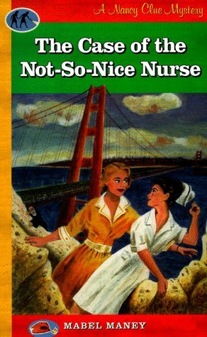 Mabel Maney/Case Of The Not-So-Nice Nurse@Nancy Clue Mystery