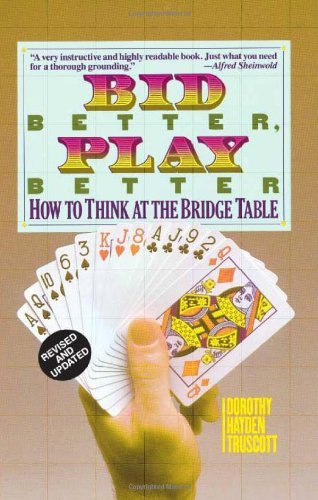 Truscott Dorothy Hayden/Bid Better Play Better@ How to Think at the Bridge Table@Revised