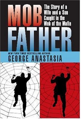 George Anastasia Mobfather The Story Of A Wife And A Son Caught In The Web O Updated And Exp 