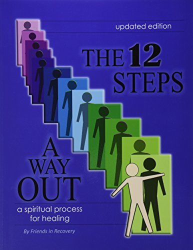 Friends in Recovery/The 12 Steps@ A Way Out: A Spiritual Process for Healing Damage@Revised