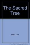 Judie Bopp Sacred Tree Reflections On Native American Spirituality 0004 Edition; 