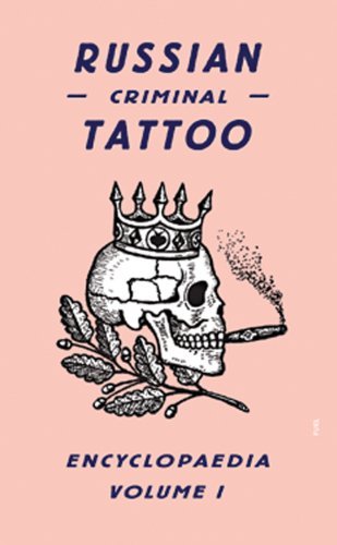 Stephen Sorrell/Russian Criminal Tattoo Encyclopaedia,Volume 1