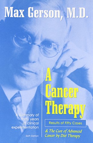Max Gerson A Cancer Therapy Results Of Fifty Cases And The Cure Of Advanced C 0006 Edition; 