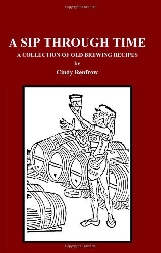 Cindy Renfrow/A Sip Through Time@ A Collection Of Old Brewing Recipes