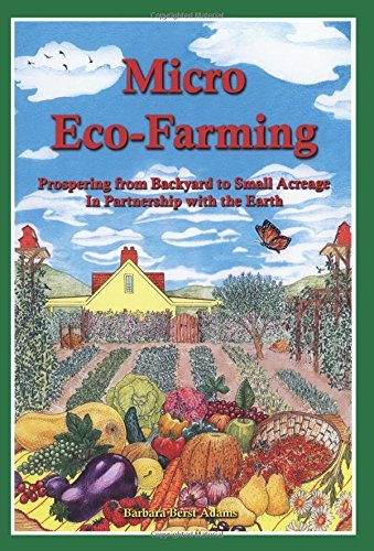 Barbara Berst Adams Micro Eco Farming Prospering From Backyard To Small Acreage In Part 