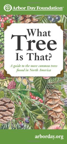 Arbor Day Foundation/What Tree Is That?@ A Guide to the More Common Trees Found in North A