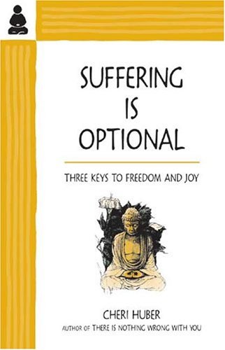 Cheri Huber/Suffering Is Optional@ Three Keys to Freedom and Joy