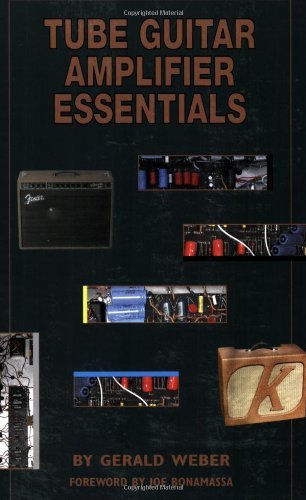 Gerald Weber/Tube Guitar Amplifier Essentials