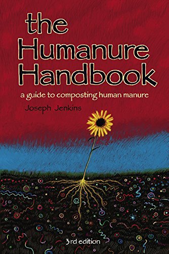 Joseph C. Jenkins The Humanure Handbook A Guide To Composting Human Manure 3rd Edition 0003 Edition; 