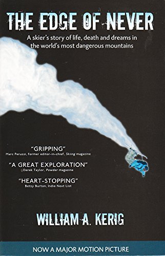 William A. Kerig The Edge Of Never A Skier's Story Of Life Death And Dreams In The 
