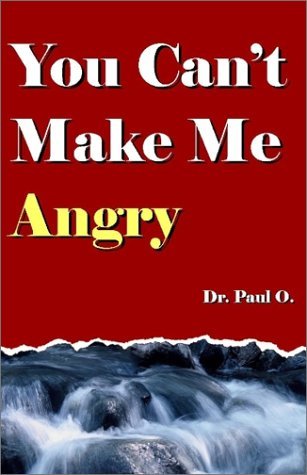 Dr Paul O/You Can't Make Me Angry